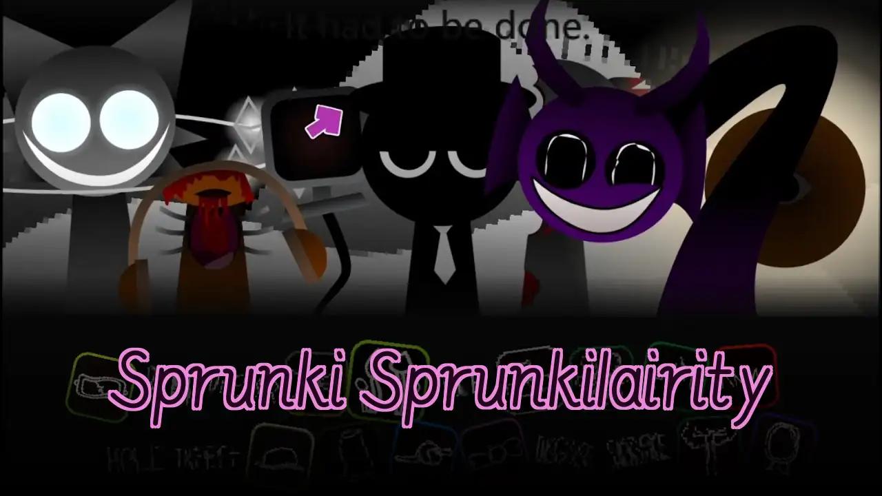 Sprunki Sprunkilairity