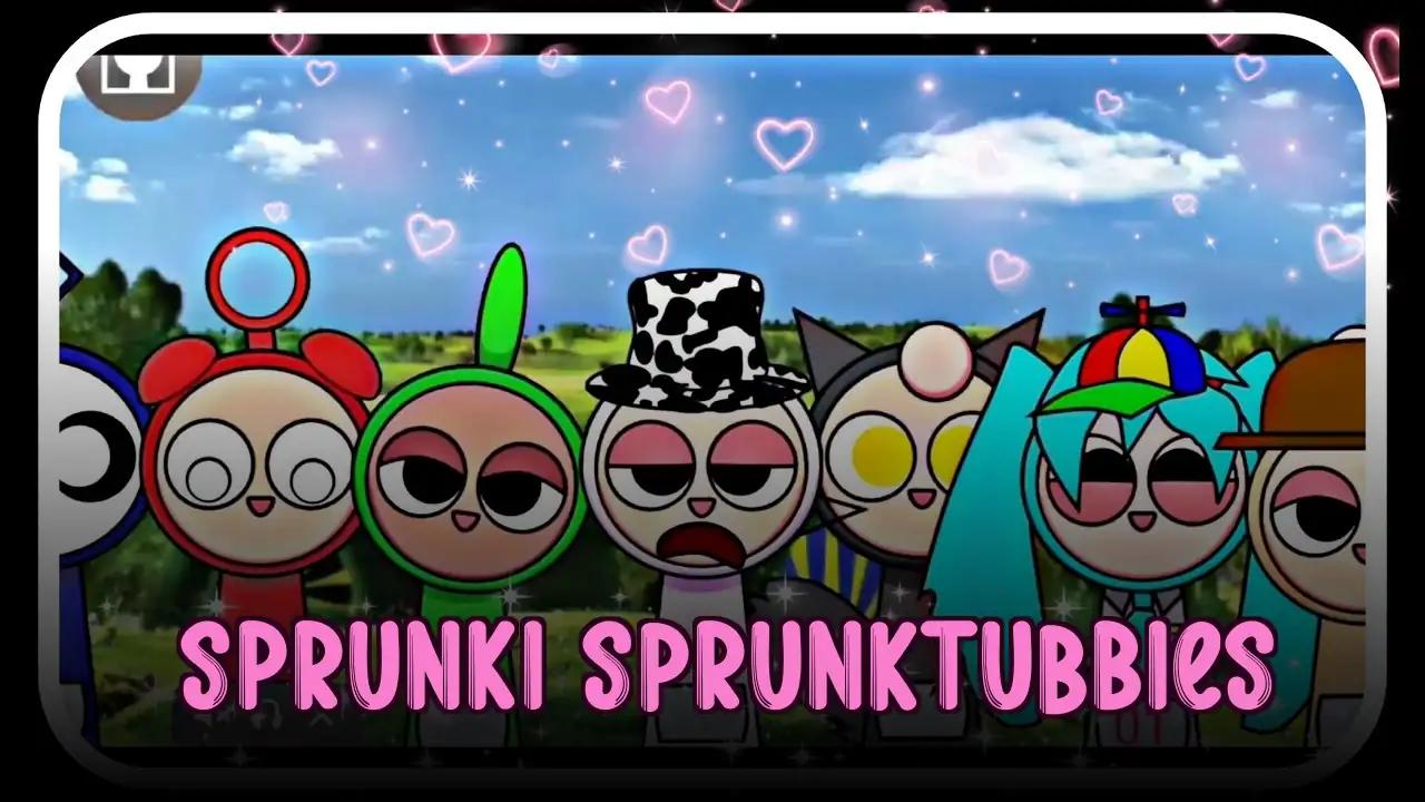 Sprunki Sprunktubbies